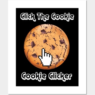 Click The Cookie Cookie Clicker Posters and Art